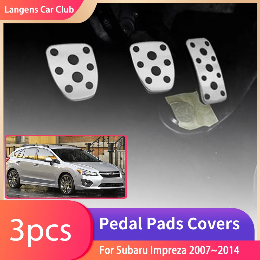 

For Subaru Impreza 2007~2014 Stainless Steel AT MT Car Foot Pedals Stainless Steel Rest Accelerator Tray Brake Pads Part.