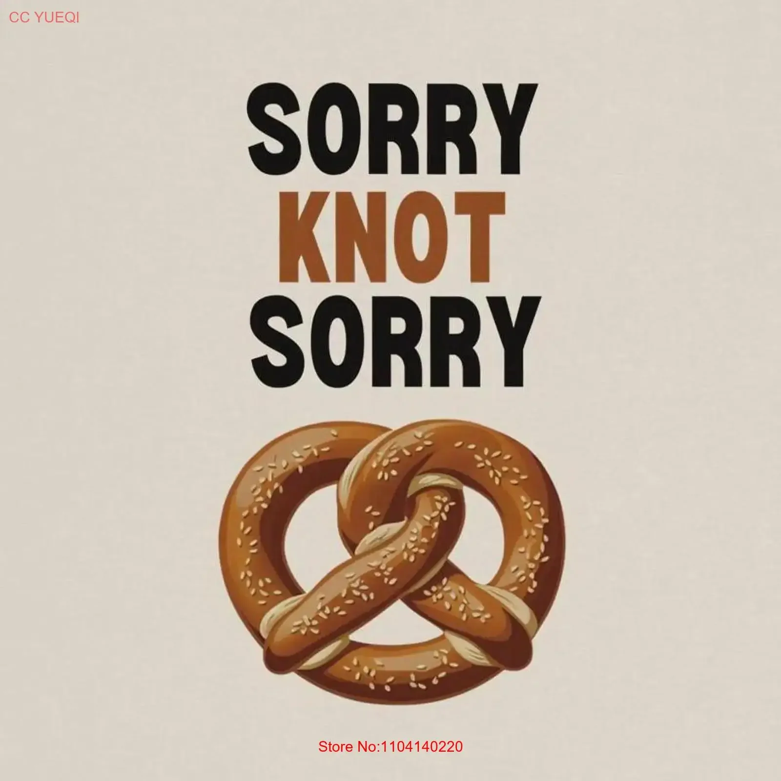 Sorry Knot Pretzel T Shirt Funny Foodie National Day Baking Snarky can't bye attitude not vintage Washed fashion Stylish Casual