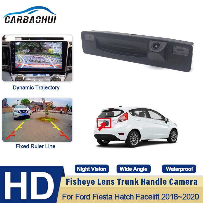 

HD Trunk handle camera For Ford Fiesta Hatch Facelift 2018 2019 2020 CCD Night Vision Backup Reverse rear view Camera Dynamic