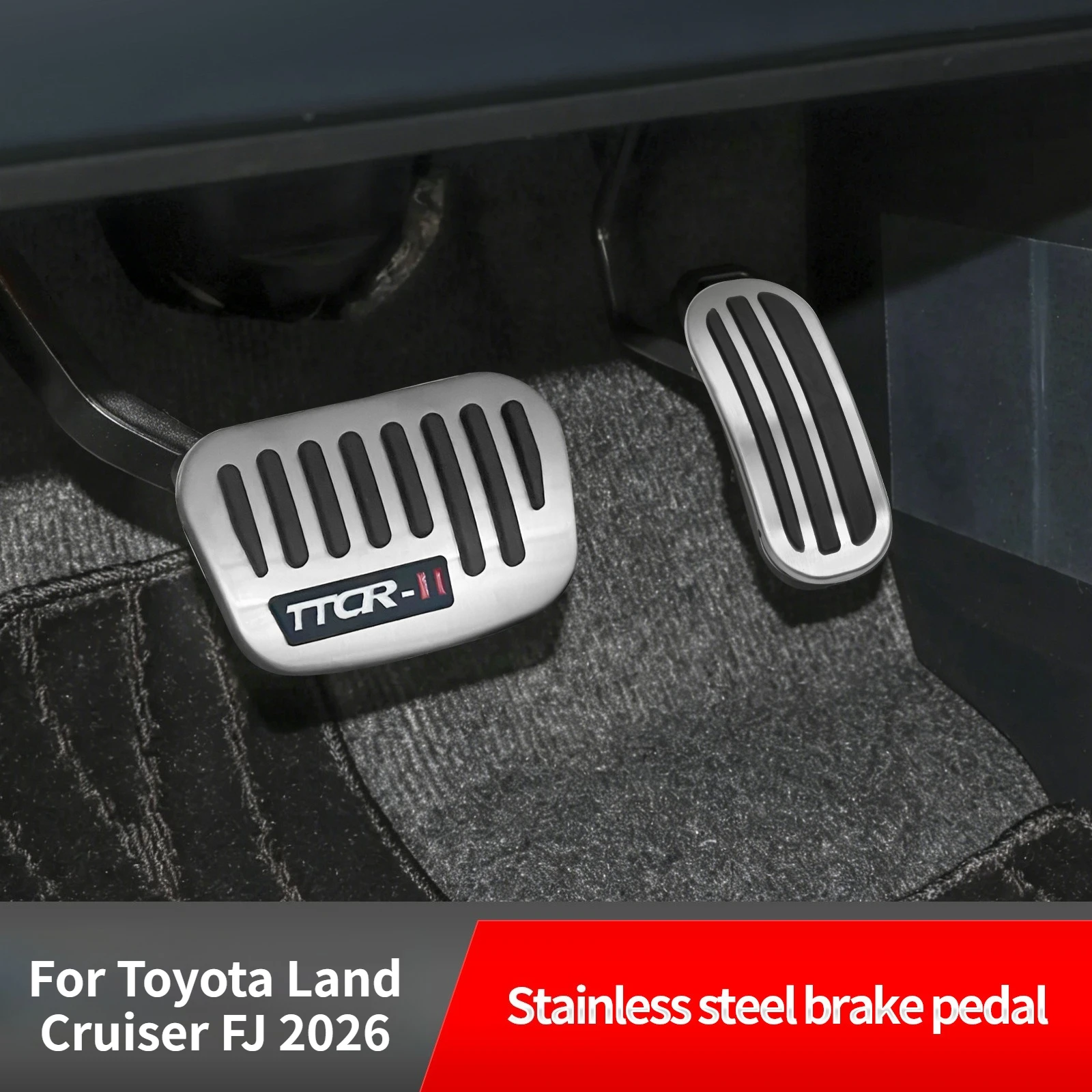 

For Toyota Land Cruiser FJ 2026 Stainless Steel/Aluminum Alloy Accelerator Brake Pedal,Anti-Slip Interior Modified Accessories