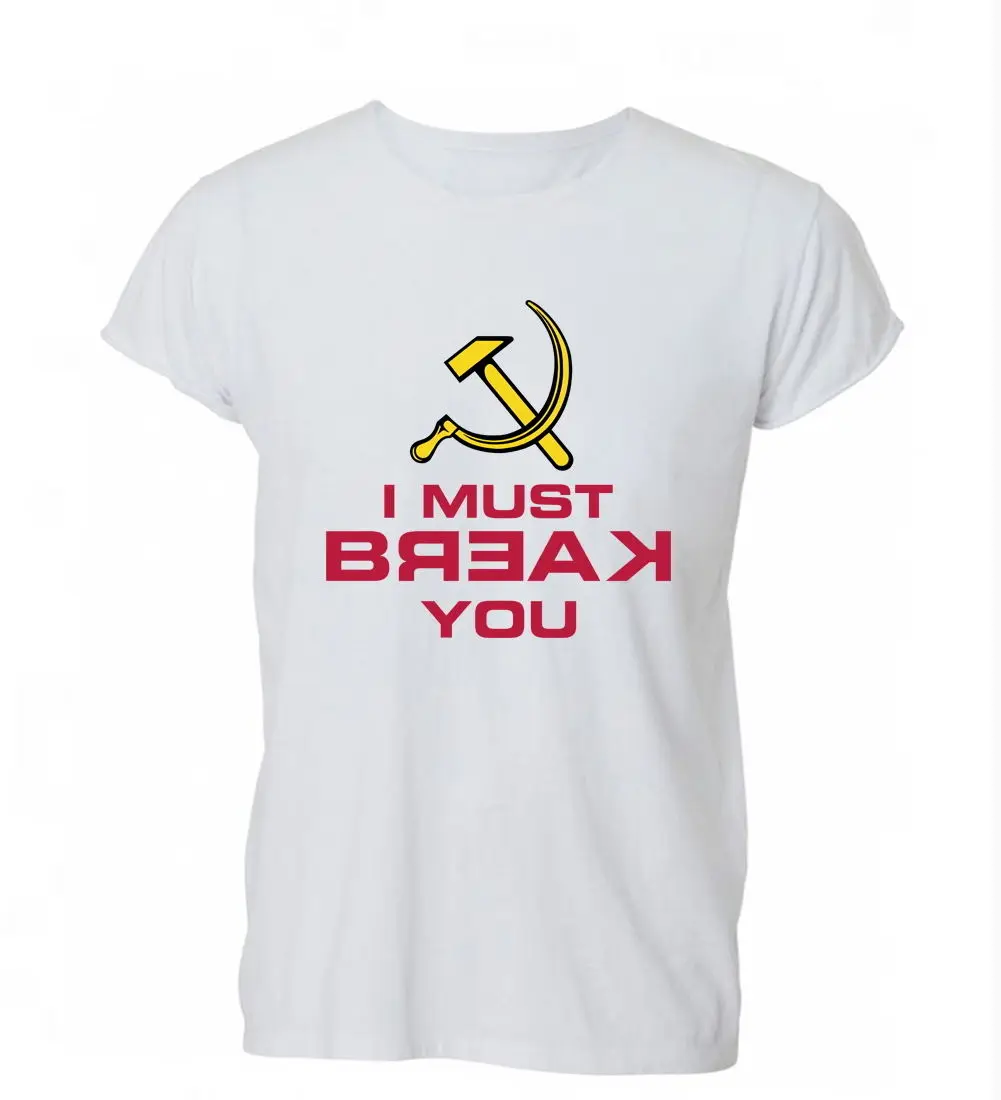 T-shirt Fashion Cotton T-shirt I Must Break You Drago Insipred By  Russian T Shirt Tshirt Mens s Gift