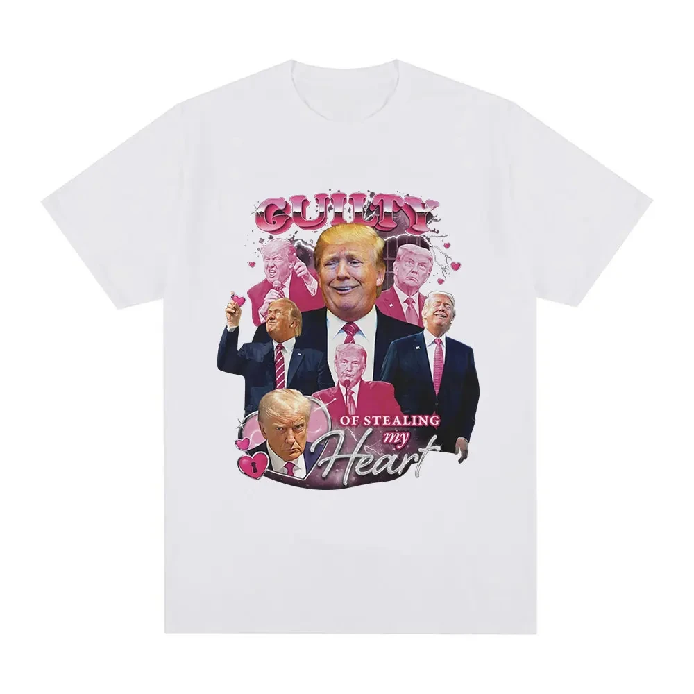 Women Funny Donald Trump Guilty of Stealing My Heart T Shirt High Quality 100% Cotton Soft Short Sleeve T-shirts Unisex 61762