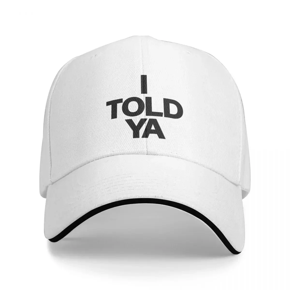 

I Told Ya Baseball Caps Quality Men Women Hats