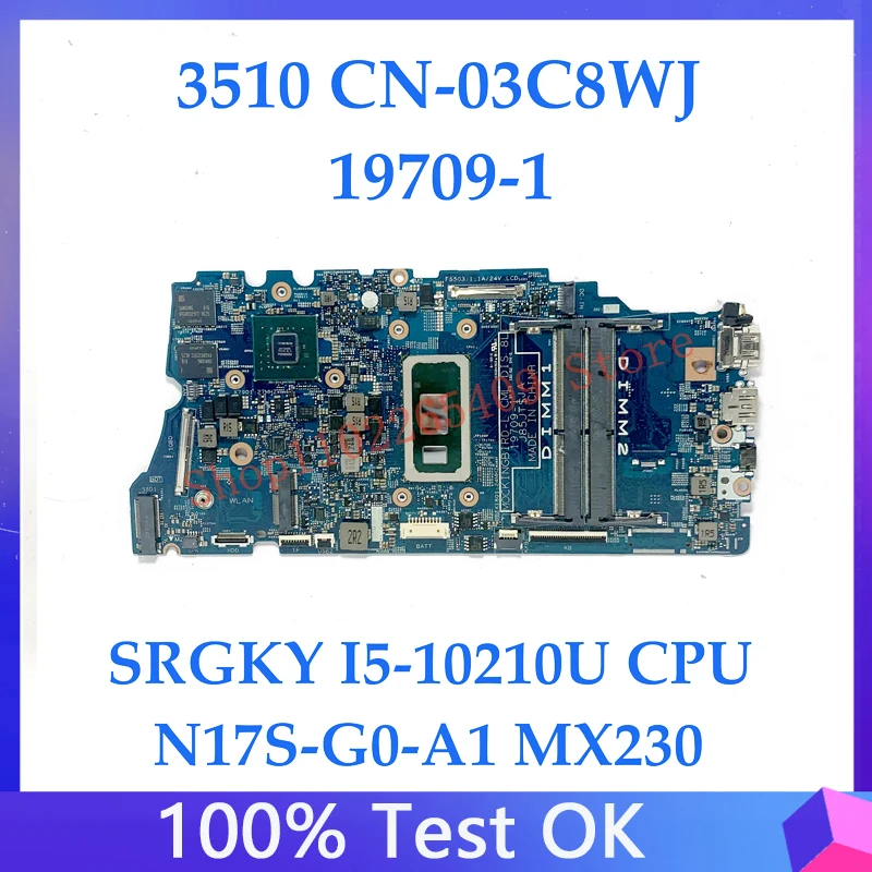 CN-03C8WJ 03C8WJ 3C8WJ Mainboard For Dell 3510 Laptop Motherboard 19709-1 Wth SRGKY I5-10210U CPU N17S-G0-A1 MX230 100%Tested OK