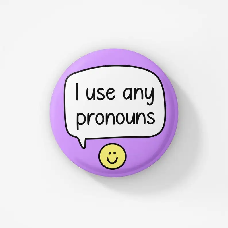 Use cualquier pronómas insignia Pin Pronoun s Trans broches bolsa ropa solapa divertido regalo de joyería