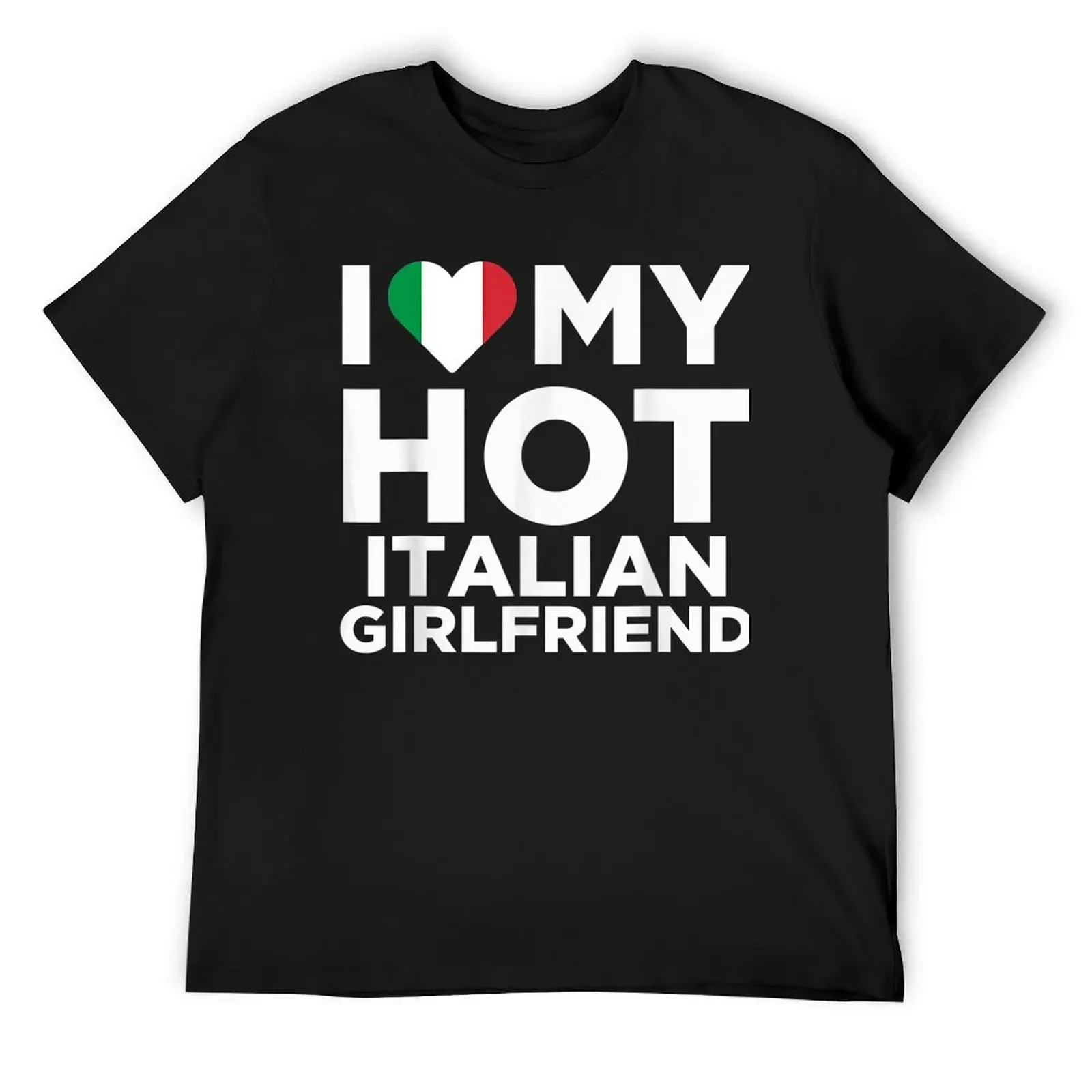 

I Love My Hot Italian Girlfriend Cute Italy Native Relationship T-Shirt basketball graphic tees tops mens shirts graphic tee