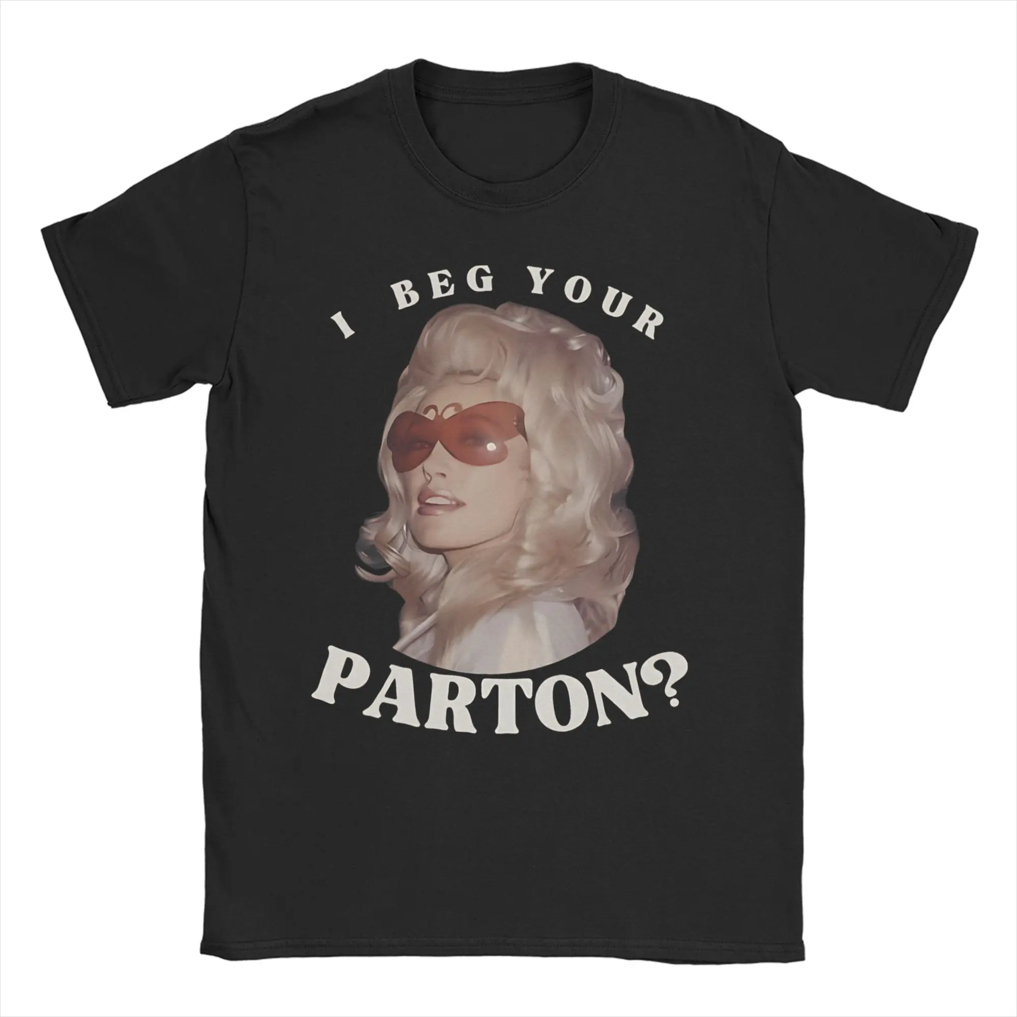 Men Women's T-Shirts I Beg Your Dolly Parton  Vintage Cotton Tees Short Sleeve  T Shirt Round Neck Tops Original