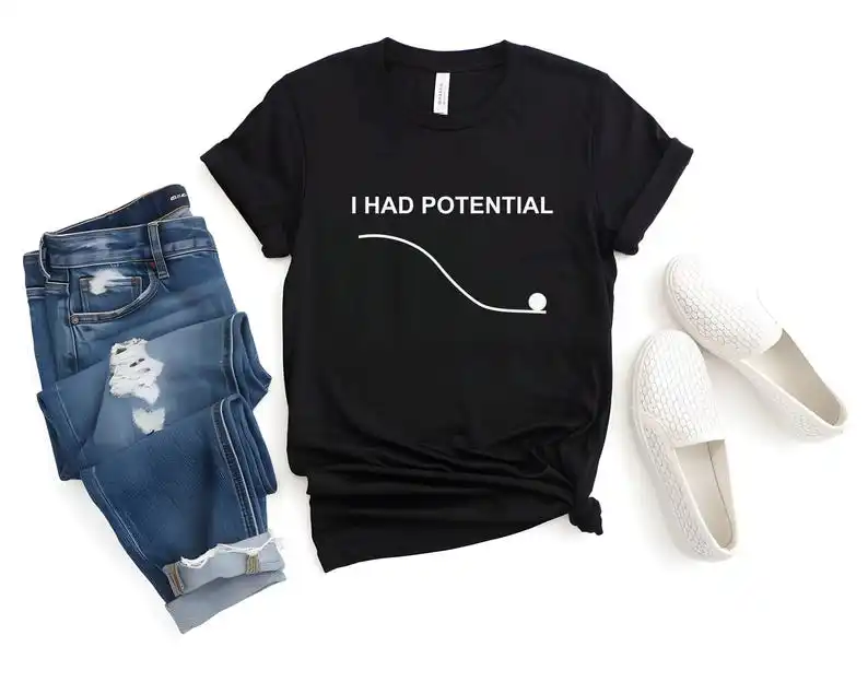 I Had Potential Shirt, Sci-Fi Physics Humor Tee, Science Humor Tee,  I Had Potential Tshirt Tee Shirt, Project Hail Tee