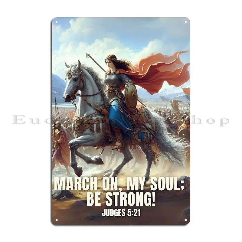 Deborah Bible Warrior March On My Soul Be Strong Judges 5 21 Metal Signs Painting Cinema Character Living Room Tin Sign Poster