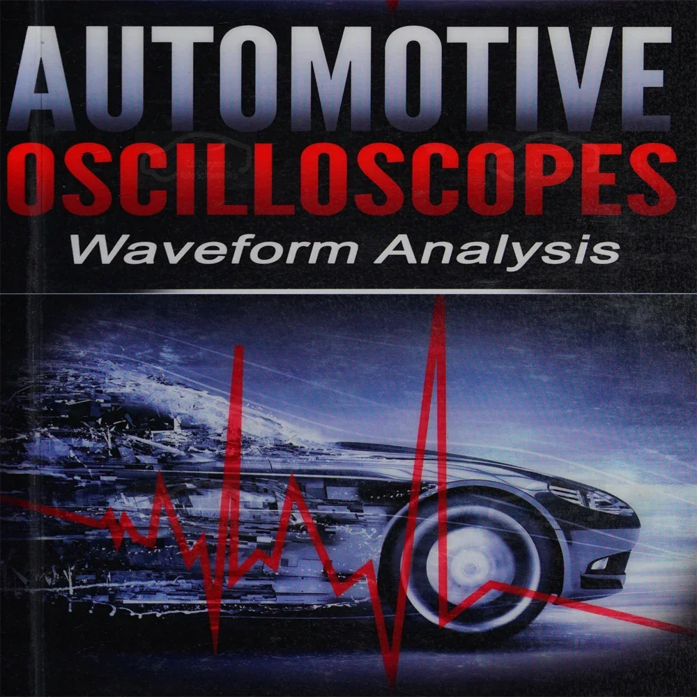 Automotive Oscilloscopes Waveform Analysis PDF Diagnostic Tools And Equipment for Vehicle Repair And Maintenance
