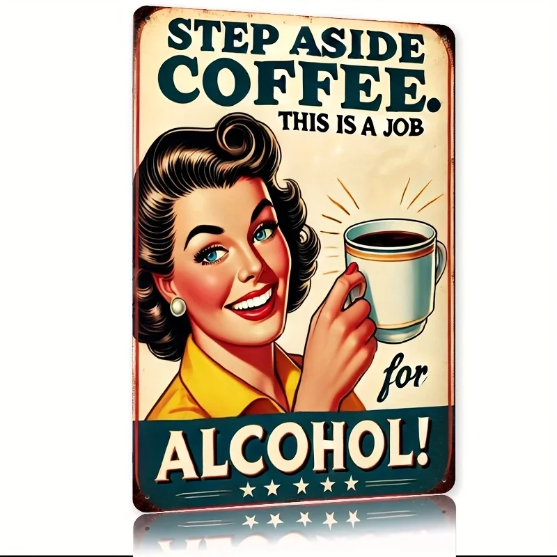 Vintage Tin Sign "Step Aside Coffee This Is a Job" - Humorous Retro Wall Art for Home, Cafe, Bar, Office, or Outdoor Decor