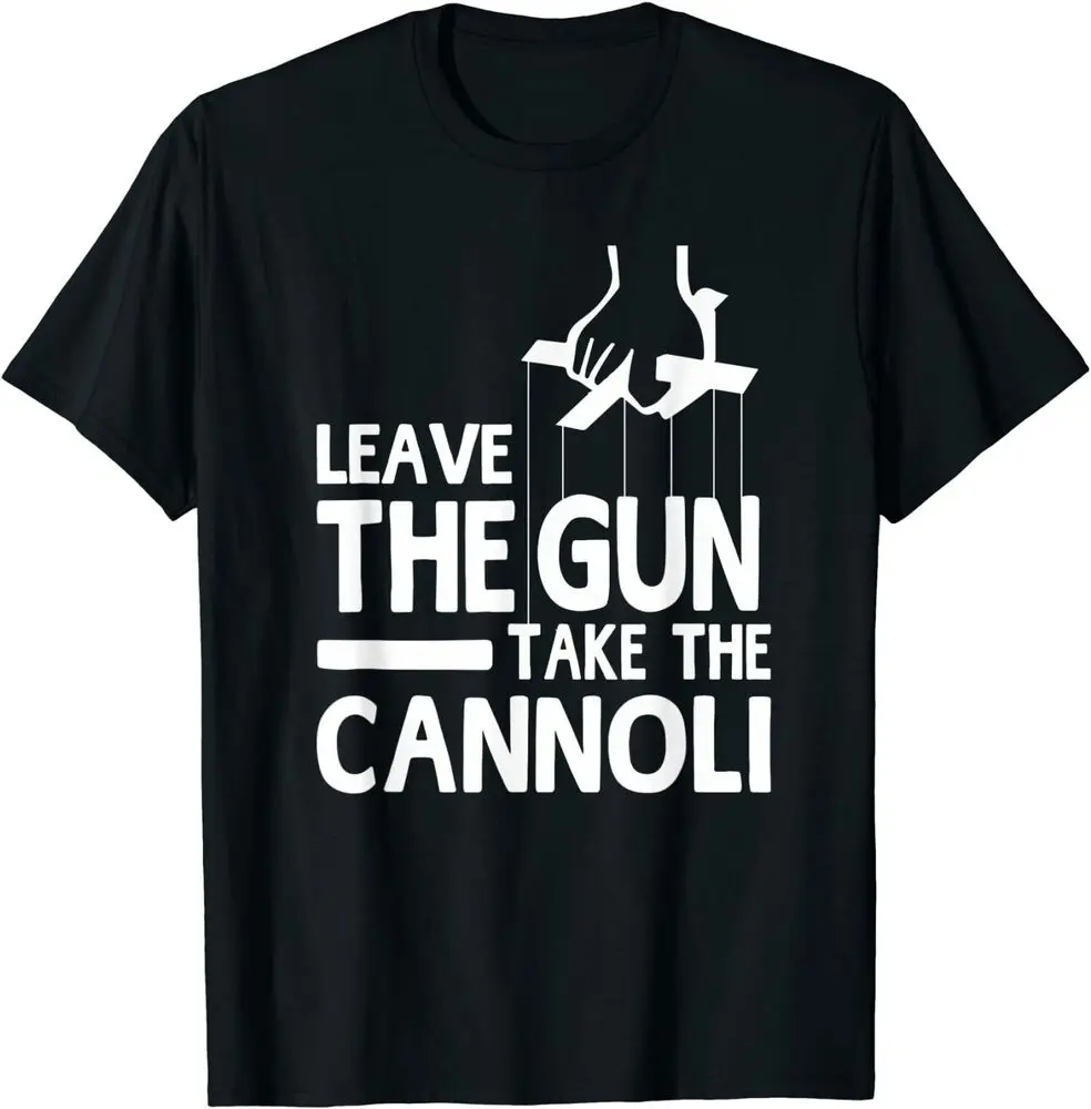 

Leave The Gun Take The Cannoli Gift Idea T-Shirt For Men Clothing Women Short Sleeve Tees Vintage High Quality 100%Cotton