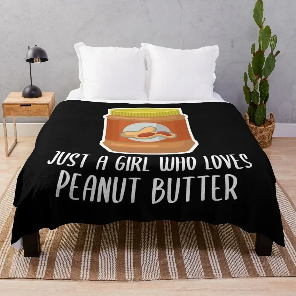 Just a Girl Who Loves Peanut Butter Throw Blanket Decorative Sofas Personalized Gift Loose Blankets