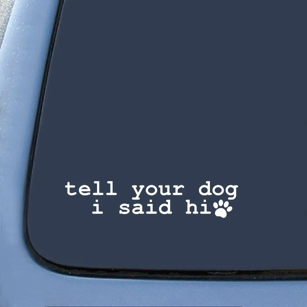 

"Tell Your Dog" Car Sticker - Rear Bumper/Window/Trunk Decor Decal, Vehicle Glass Adhesive Sticker