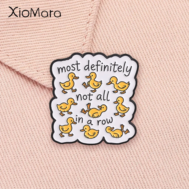 Most Definitely Not All In A Row Enamel Pin Funny Messy Yellow Duck Sarcastic Quote Brcooh Lapel Badge Jewelry Gift for Friends