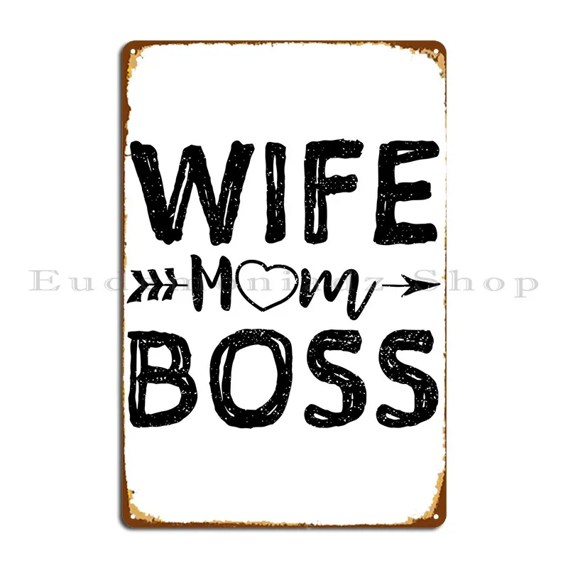 Wife Mom Boss Metal Sign Party Cinema Design Customize Club Tin Sign Poster