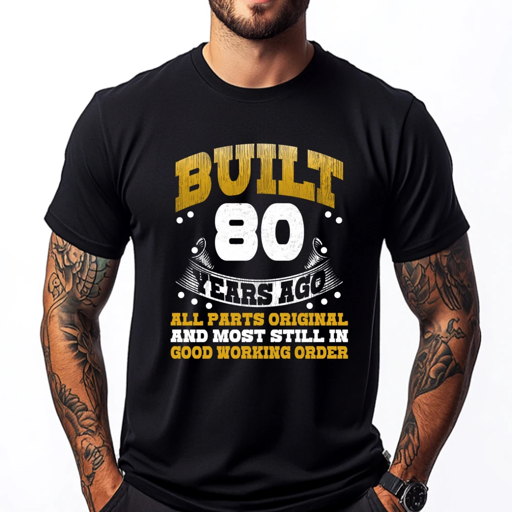 

Funny 80th Birthday Built 80 Years Ago Born In 1944 Graphic Tee Cotton Mens Designer Clothes Father's Day