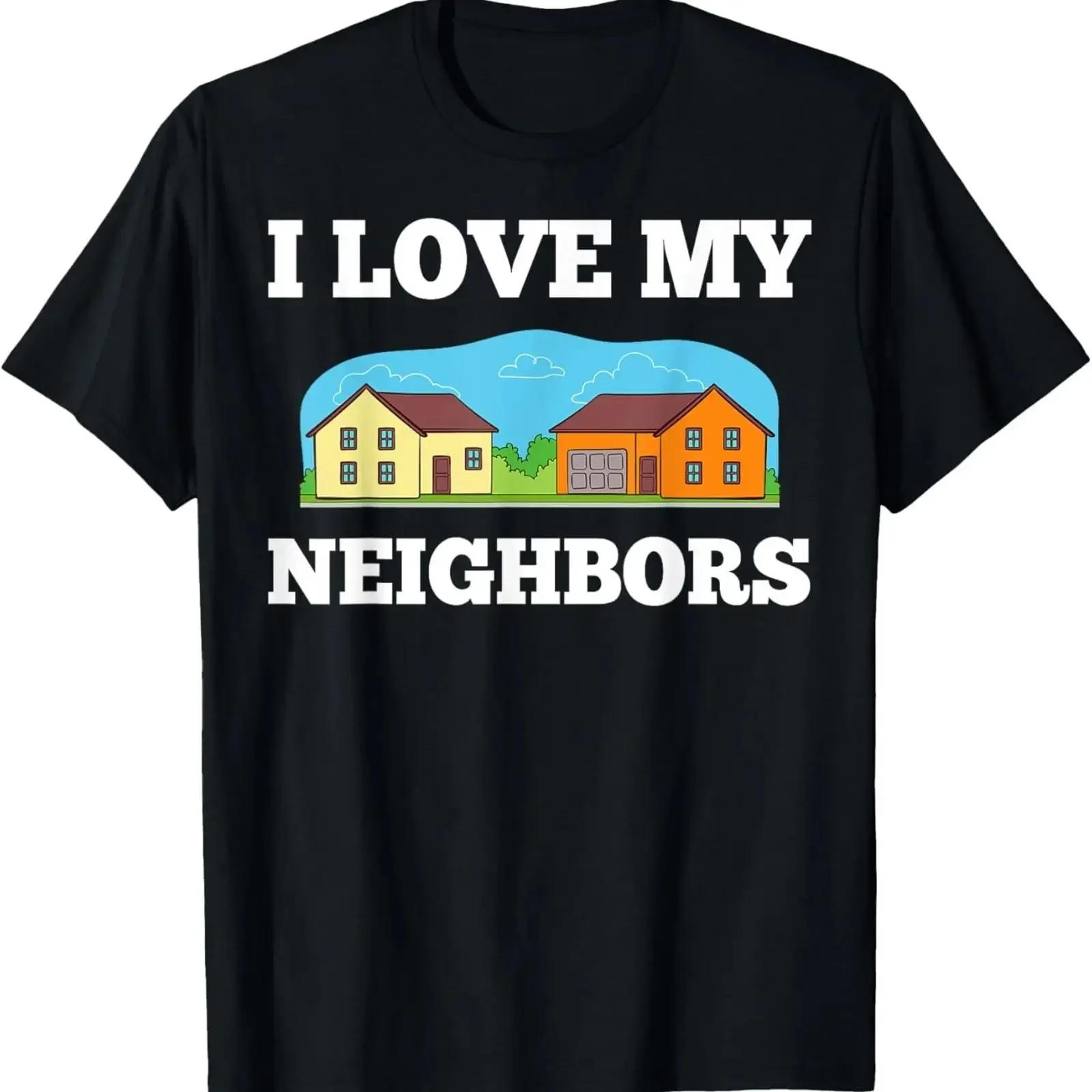 Neighbor Quotes Best Neighborhood Jokes Funny Humor T Shirt vintage Washed Top For Everyday Wear graphic Comfortable streetwear