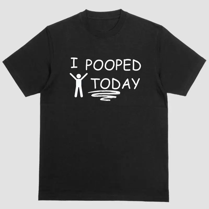 

Funny T-shirt for Women Men I Pooped Today Slogan Print Humorous Graphic Tees Loose Tops