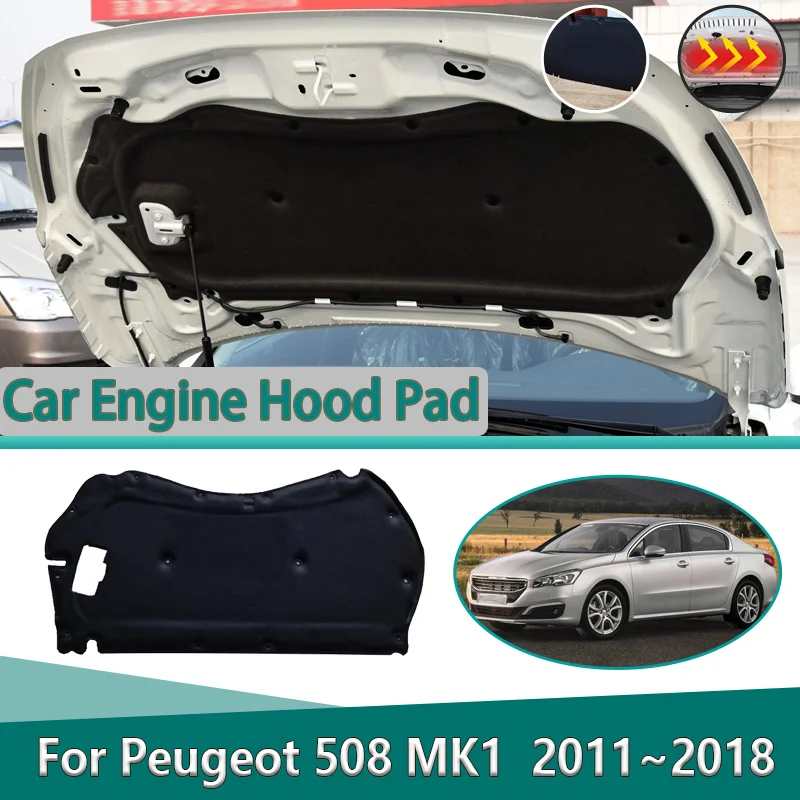 

For Peugeot 508 MK1 W23 2011-2018 2015 2016 Sedan Car Engine Hood Soundproof Cotton Pad Thermal Insulation Mat Car Accessories