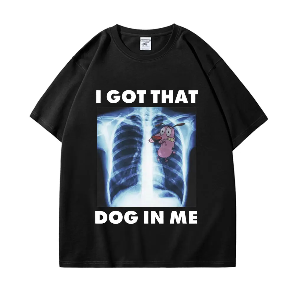 

funny I Got That Dog In Me Xray Memes Graphic t shirts High quality fashion Oversized T-shirt Casual pure cotton T-shirts unisex