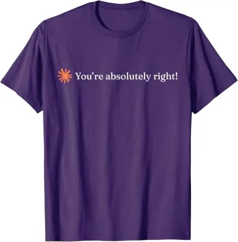 Du hast absolut Recht, Claude Künstliche Intelligenz T-Shirt Y2k Lustig Du hast absolut Recht Persönlichkeits-Sprüher-T-Shirt Neuheit – Detail 12