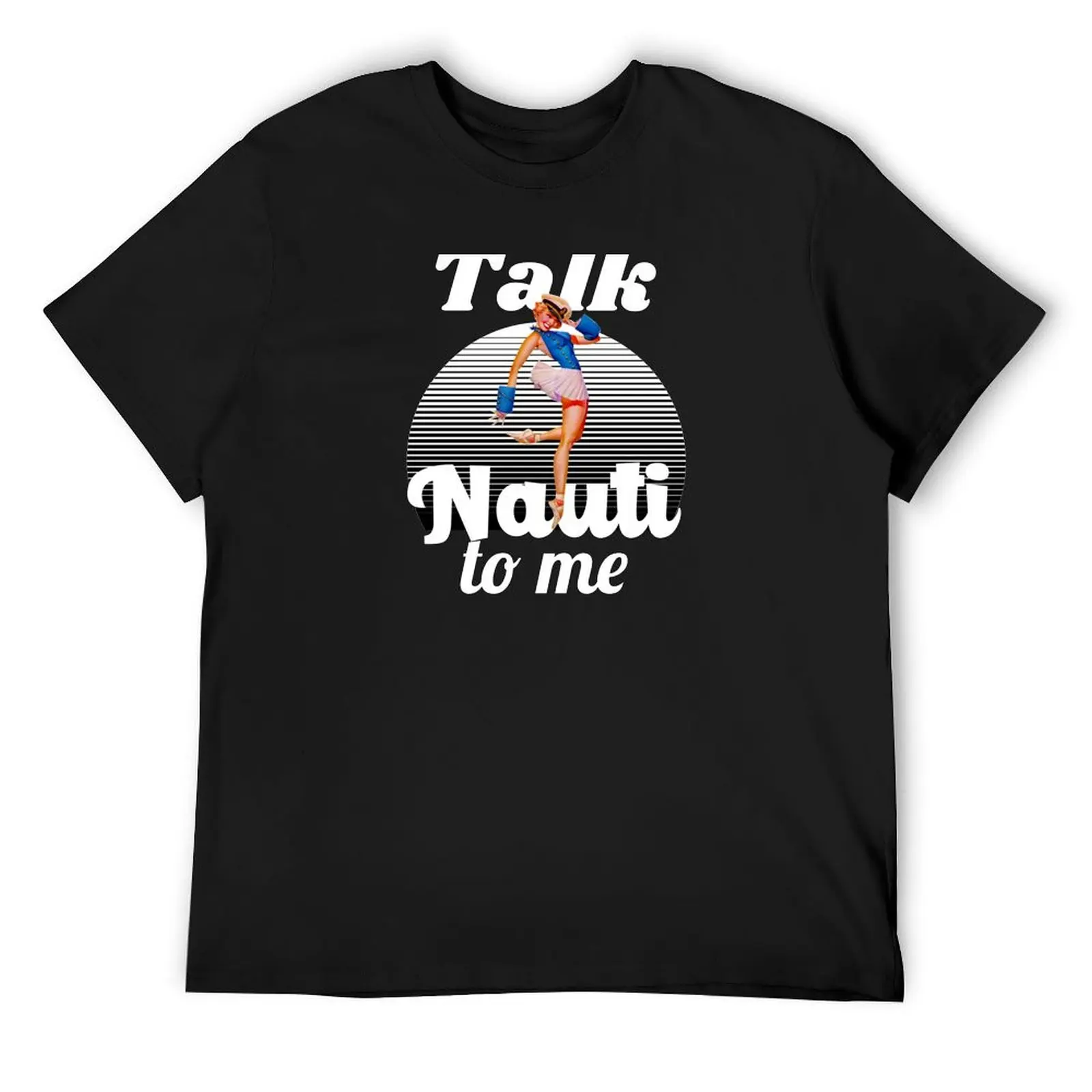 Talk nauti to me T-Shirt customs design your own sublime mens clothes