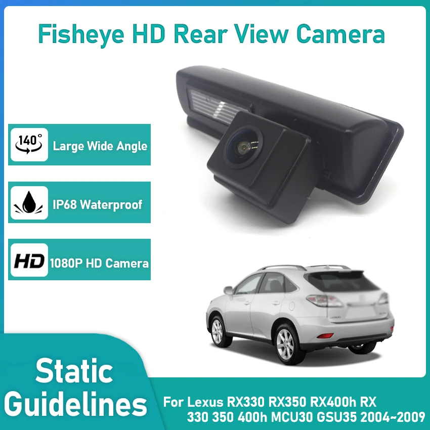 

HD 1080P FishEye Vehicle Rear View Camera For Lexus RX330 RX350 RX400h RX 330 350 400h MCU30 GSU35 2004~2009 CCD Night Vision