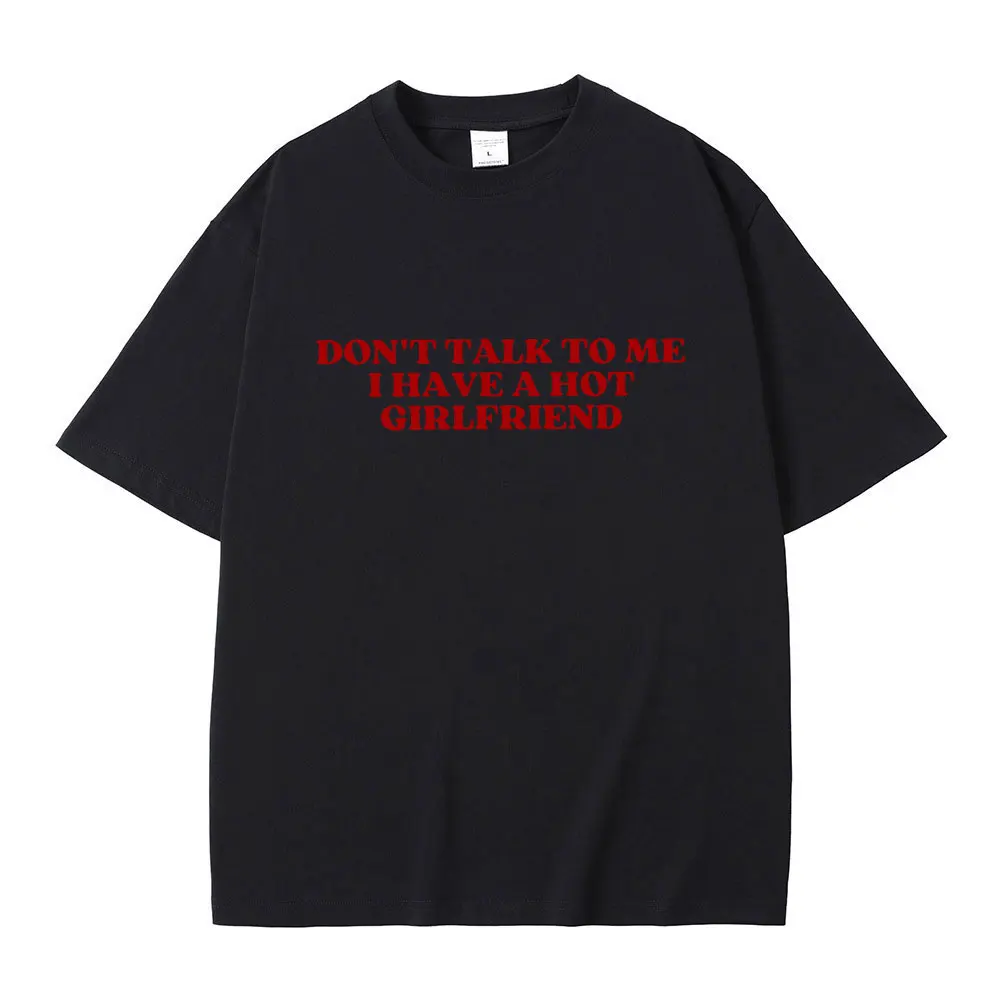 Não fale comigo, eu tenho uma namorada quente texto engraçado meme gráfico t camisas das…