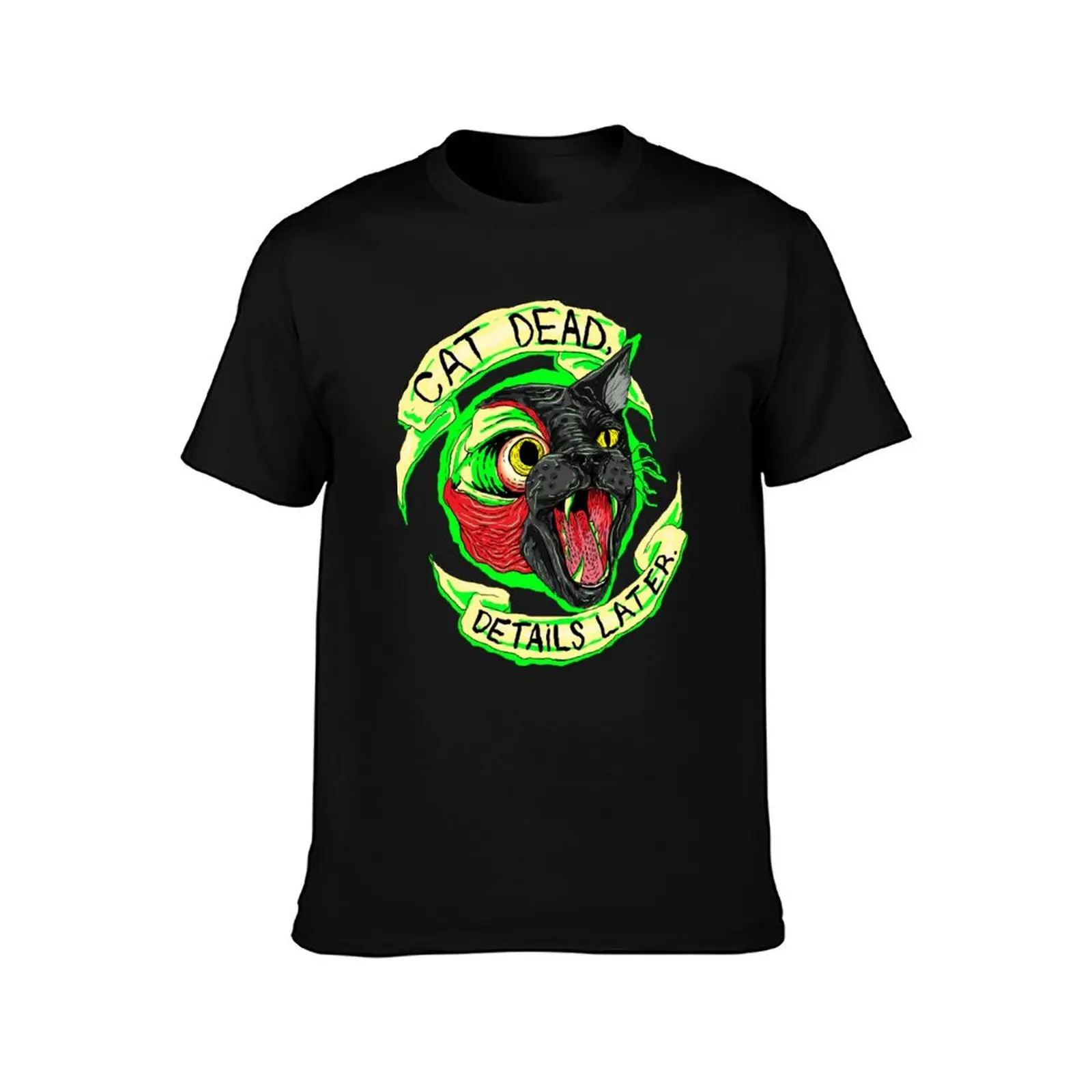CAT DEAD, DETAILS LATER T-Shirt Casual Trendy Short Sleeve T-Shirt