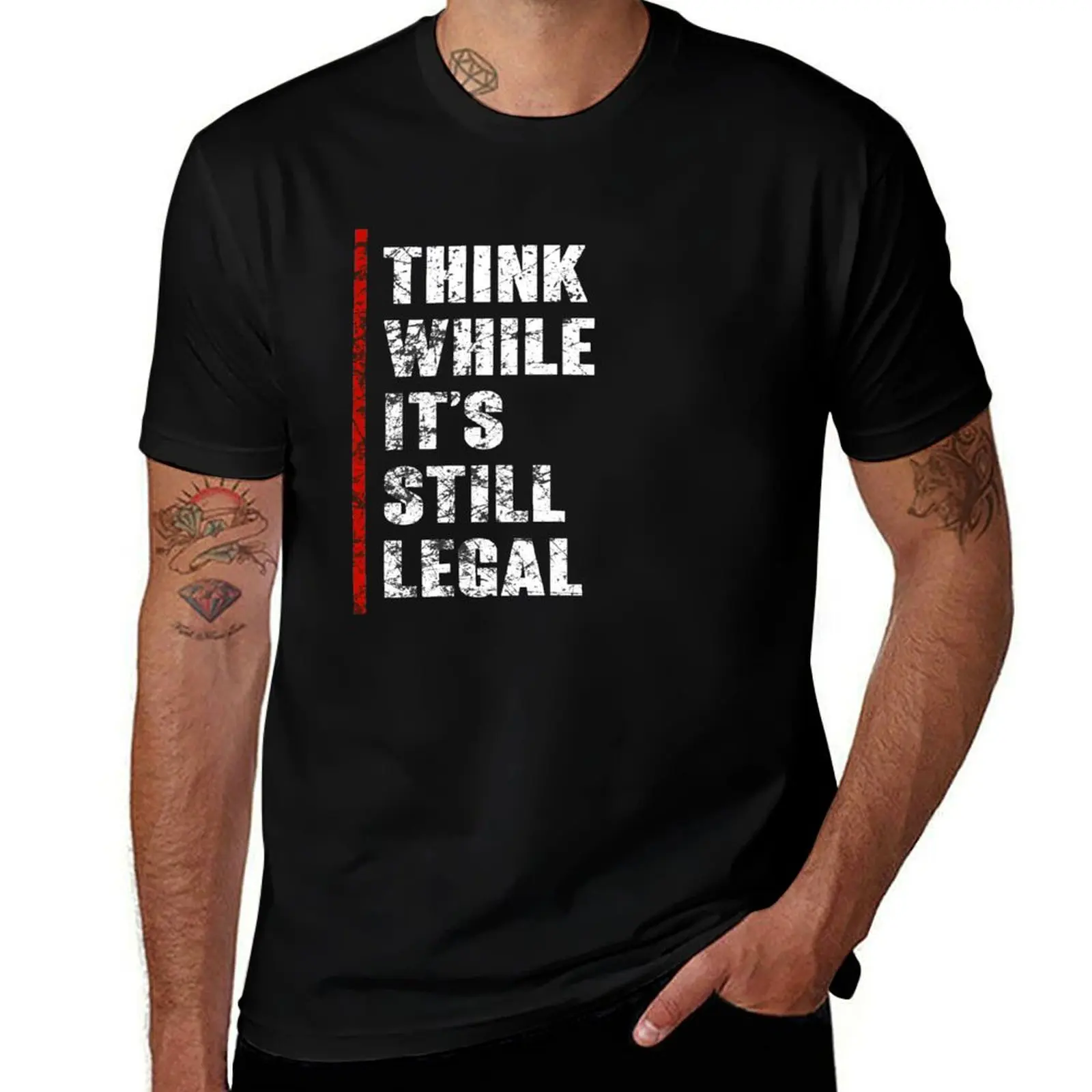 

Think While It's Still Legal Vintage T-Shirt g man t shirts for men cotton t shirts man 100% T-Shirt