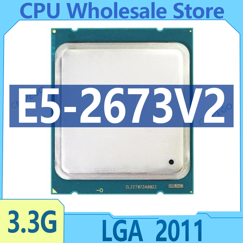 Xeon CPU E5-2673V2 3.30GHz 8-core 25MB LGA2011 E5 2673V2 Processor E5-2673 V2