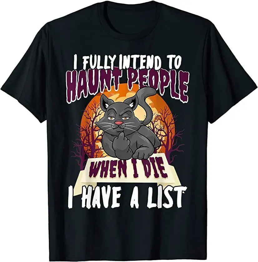 I Fully Intend To Haunt People When I Die I Have A List Cat Halloween T shirt