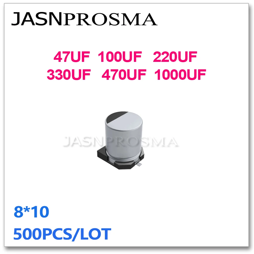 JASNPROSMA 500PCS 8*10 47UF 100UF 220UF 330UF 470UF 1000UF 6.3V 10V 16V 25V 35V 50V SMD 8x10 Aluminum Electrolytic Capacitors