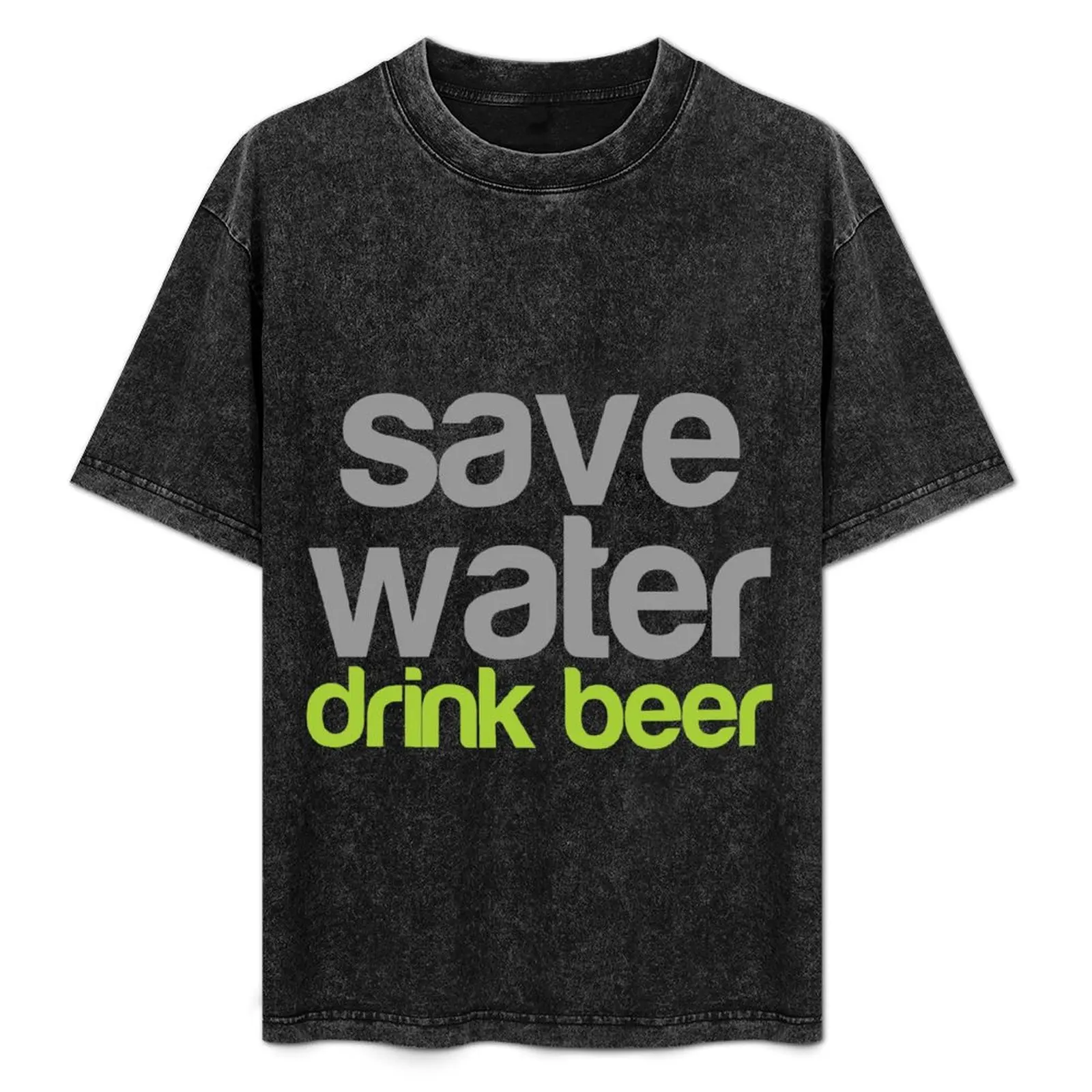

Save water, drink beer T-Shirt Basic Simple Casual Short Sleeve Tee