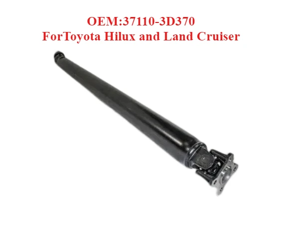 

High Quality Material Selection for Drive Shaft OEM:37110-3D370,forToyota Hilux and Land Cruiser