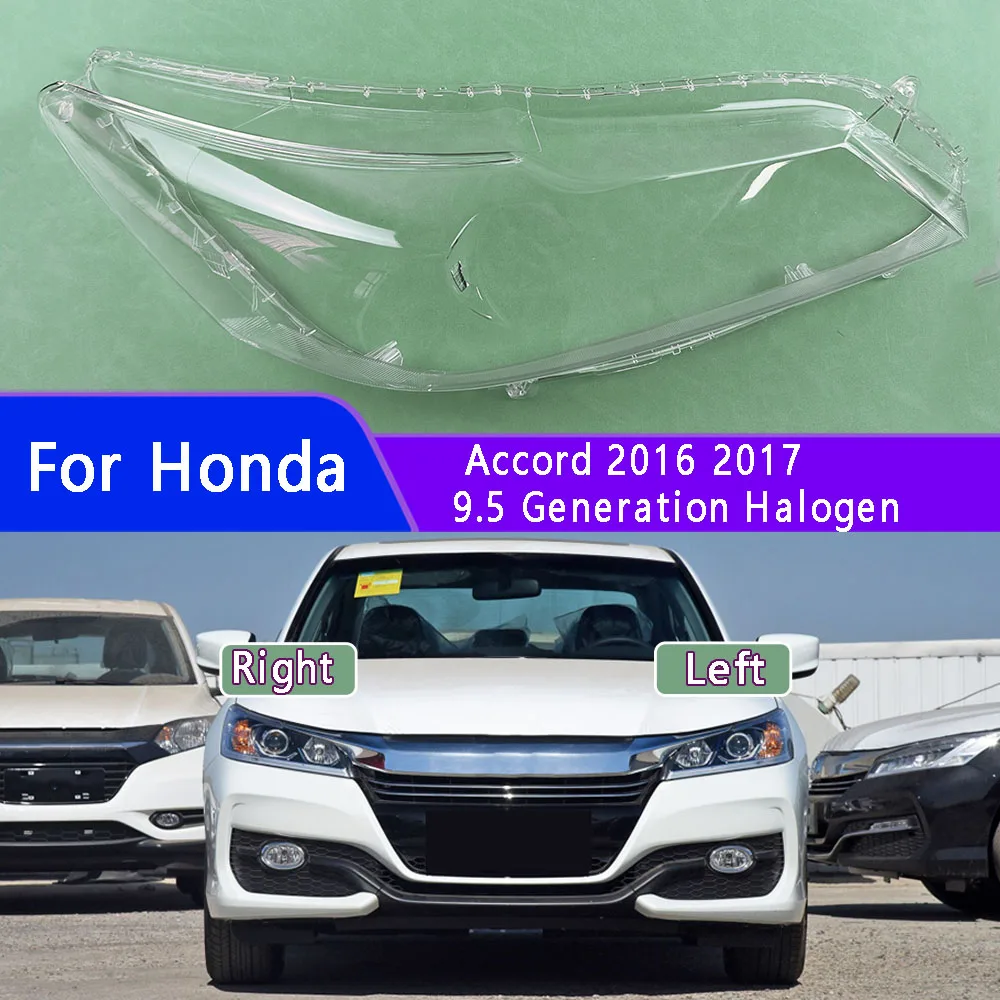 

For Honda Accord 2016 2017 9.5 Generation Halogen Headlight Cover Transparent Headlamp Lamp Shell Replace Original Lampshade