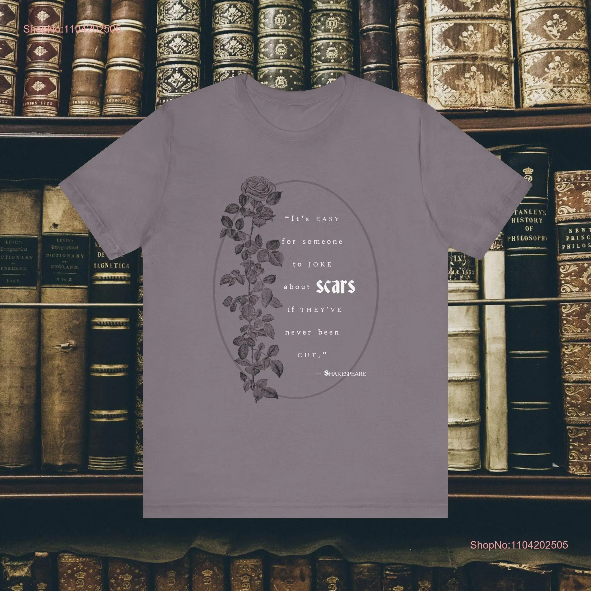 Shakespeare T Shirt Romeo and Juliet Scars Bookish William Quote Book Lover  long or short sleeves