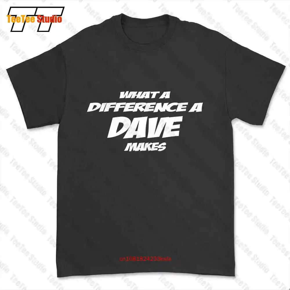 

Novelty What A Difference A Dave Makes Slogan Joke T-shirt Tee UBAZ