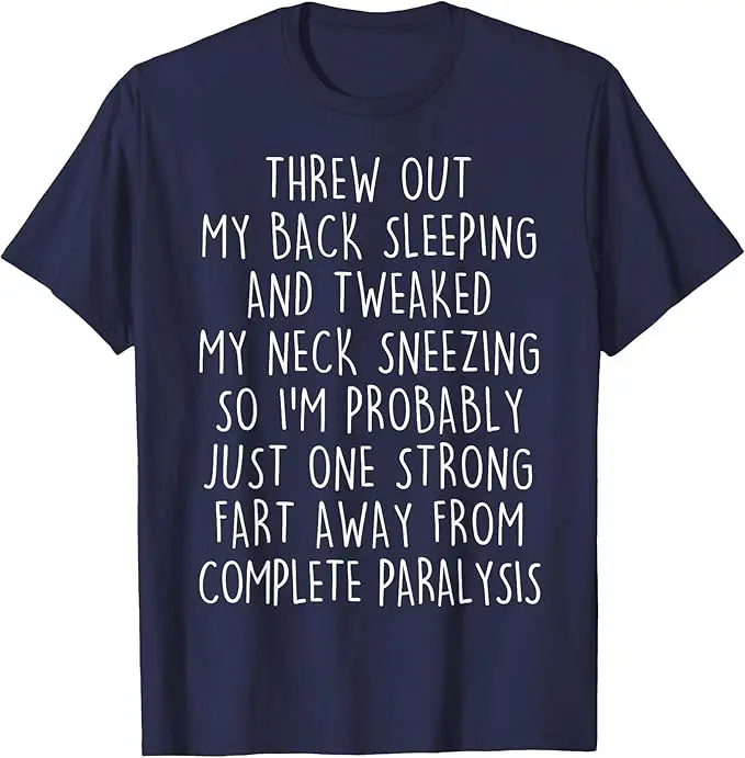 Funny Senior Citizen One Strong Fart Away From Paralysis Men T-Shirt Y2k Letters Printed Sarcastic Joke Saying Tee Personalized