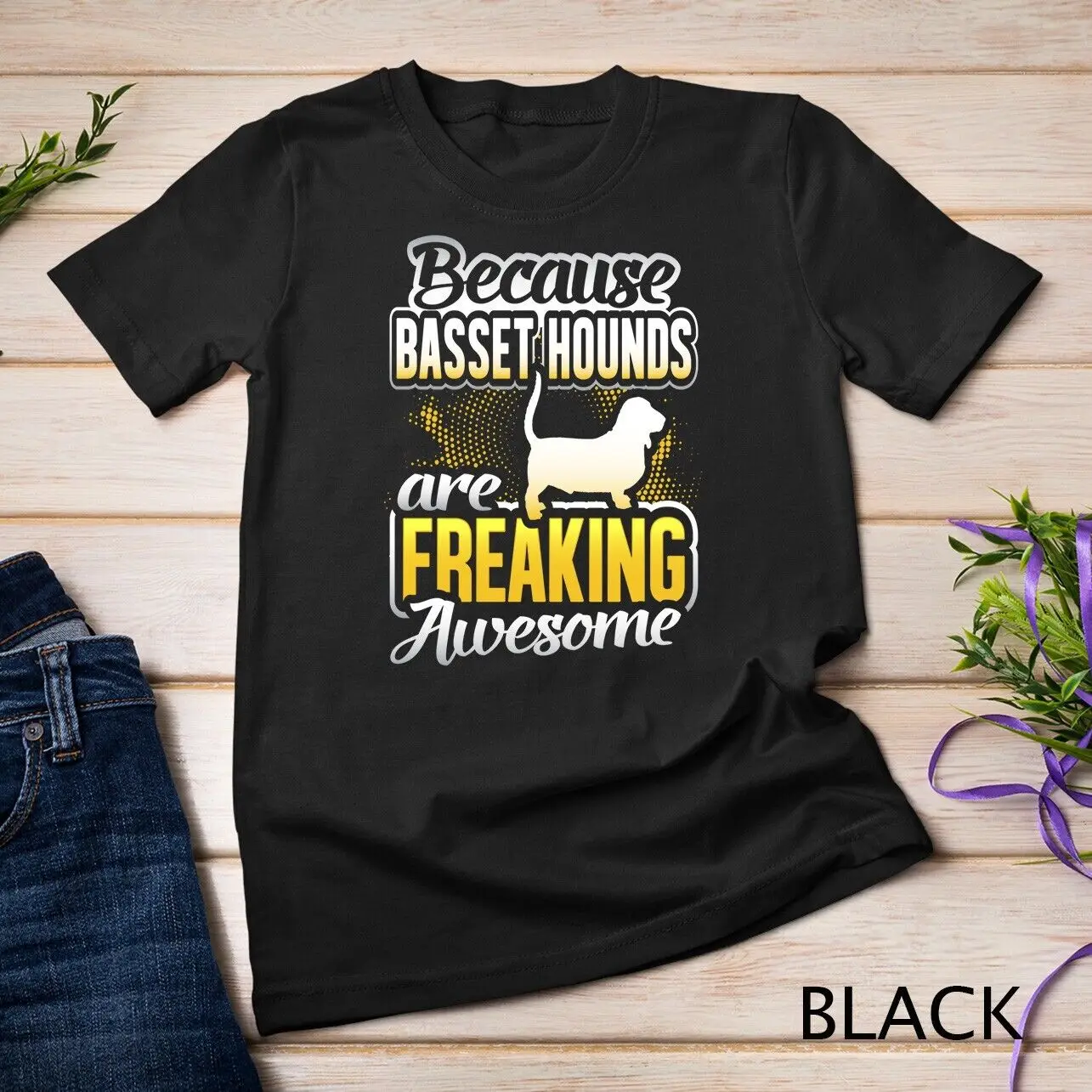 Basset Hounds Are Freaking Awesome Basset Hound Unisex T-shirt