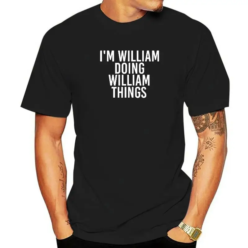 

Футболка I'm WILLIAM DOING WILLIAM THINGS с забавной идея подарка, повседневная футболка, Лидер продаж, футболка из хлопка для мужчин в стиле хип-хоп