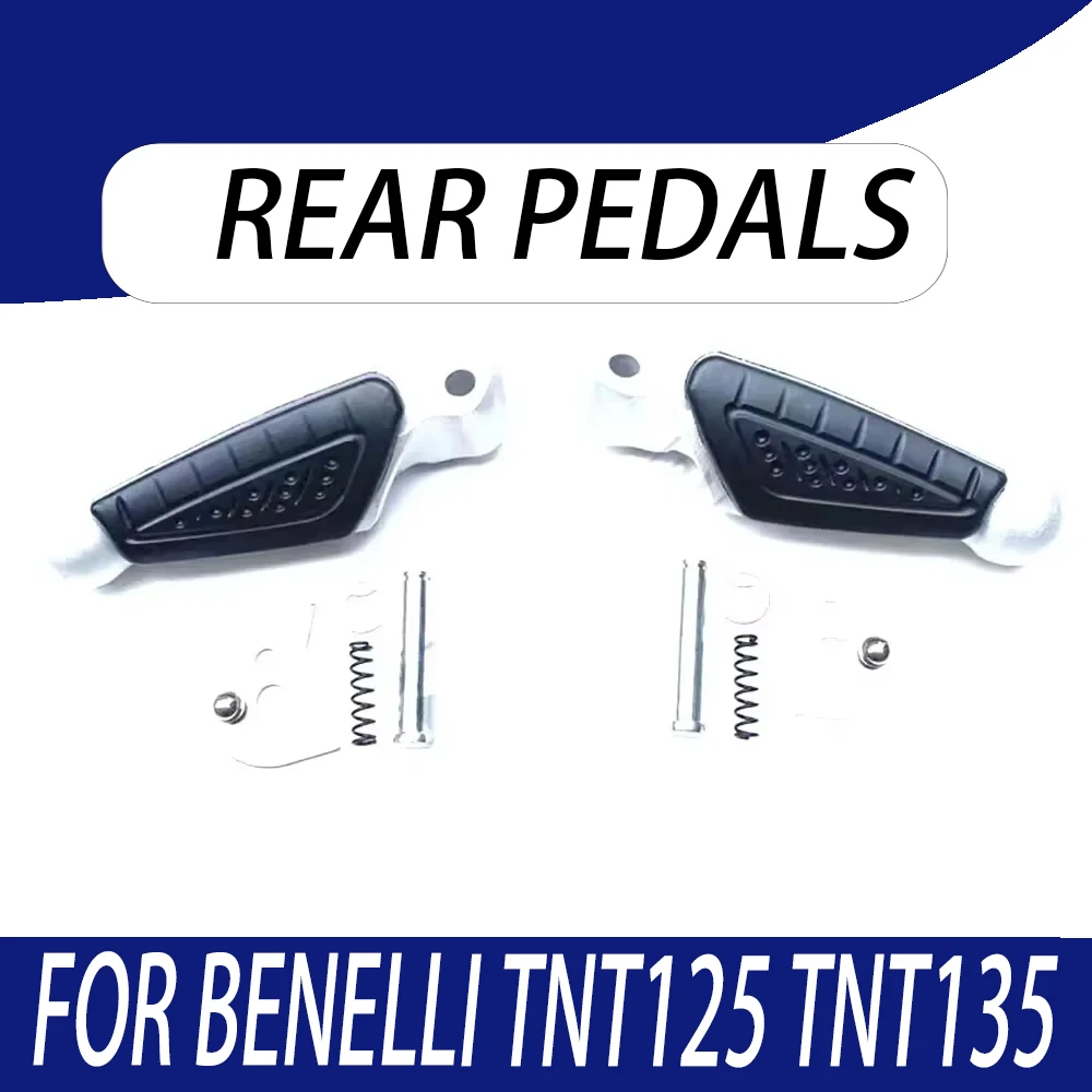 Motorcycle Rear Pedals Accessories for Benelli TNT125 TNT135 125cc 135cc Motorcycle Parts & Accessories