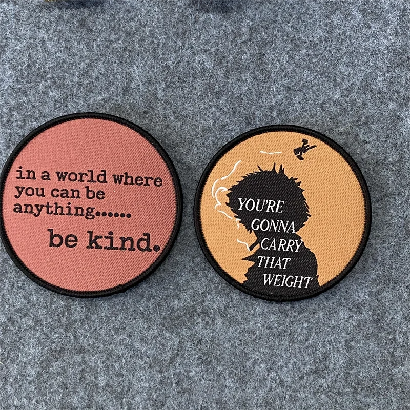 YOU'RE GONNA CARRY THAT WEIGHT Print Patch hook and loop in a world where you can be anything be kind badge backpack patches