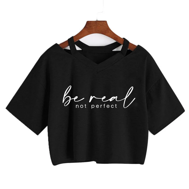 Women's Slogan BE REAL NOT PERFECT Letter Print Short Sleeve T-Shirt Ladeis 90s Cropped T Shirt Sexy Graphic Crop Tops