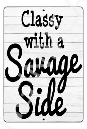 Classy With A Savage Side Funny Sign Weatherproof Aluminum -Aluminum