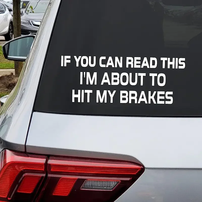 1pc Car Sticker Size 7.87x2.95inch With Words If You Can Read This I Am About To Hit My Brakes