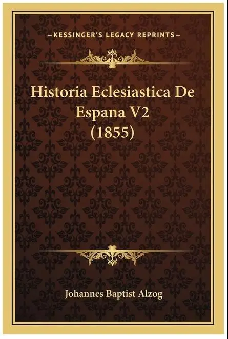 Historia Eclesiástica de España Vol. 2 (1855) - Клегико де литература взросное качество