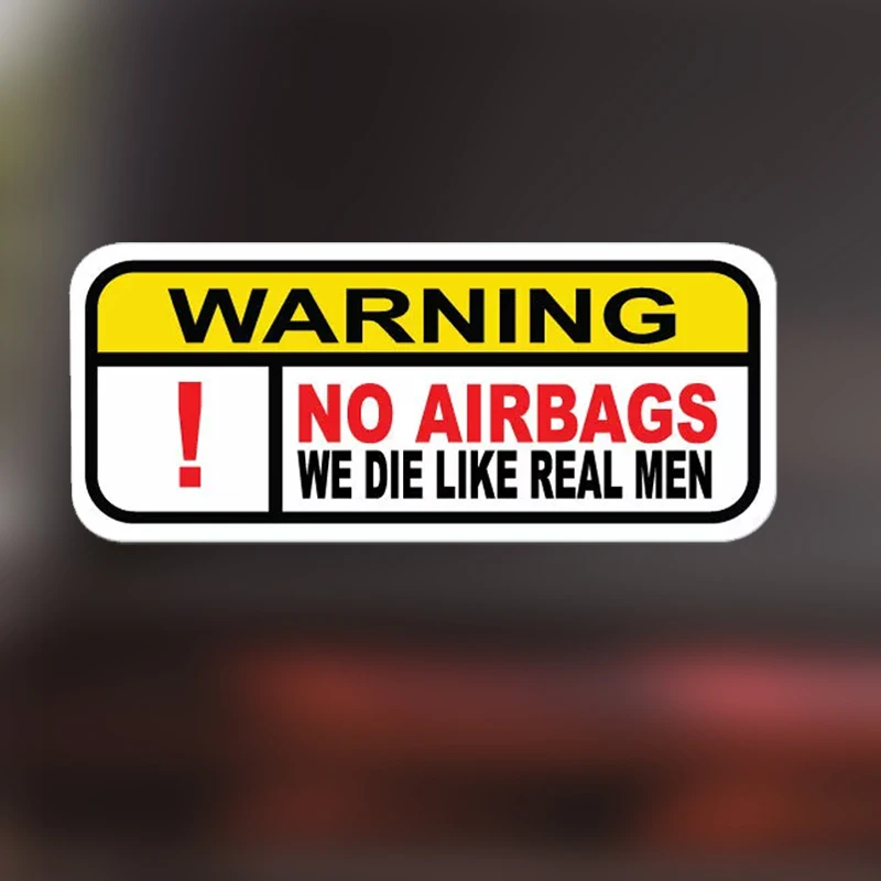 

1PC WARNING NO AIRBAGS WE DIE LIKE REAL MEN Car Sticker Waterproof Waterproof for Car Rear Bumper Window Body Vinyl Decal