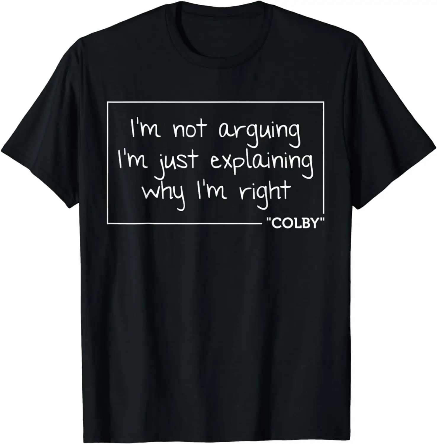 

COLBY Quote Funny Birthday Personalized Name Gift Idea T-Shirt